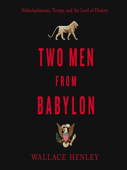Title details for Two Men from Babylon by Wallace Henley - Available